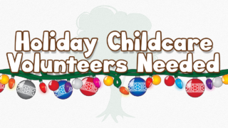 Holiday Childcare Volunteers Needed 2025 11 21